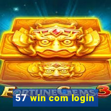 57 win com login